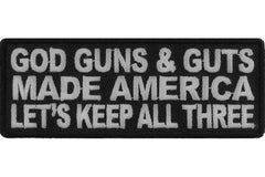 God Guns and Guts Made America Let's Keep All Three Patch - 4x1.5 inch