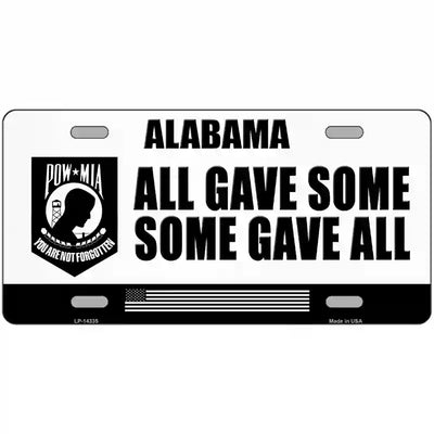 Alabama POW MIA Some Gave All Novelty Metal License Plate 12