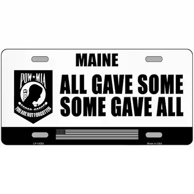 Maine POW MIA Some Gave All Novelty Metal License Plate 12
