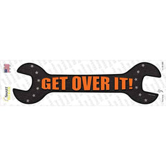 Get Over It Novelty Wrench Sticker Decal Small