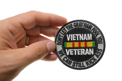 Don't Let The Gray Hair Fool You Vietnam Veteran Patch - 3x3 inch