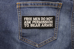 Free Men Don't Ask Permission To Bear Arms Patch - 4x1.5 inch