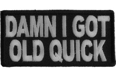 Damn I Got Old Quick Patch - 3x1.5 inch