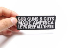 God Guns and Guts Made America Let's Keep All Three Patch - 4x1.5 inch
