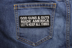 God Guns and Guts Made America Let's Keep All Three Patch - 4x1.5 inch