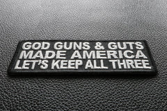 God Guns and Guts Made America Let's Keep All Three Patch - 4x1.5 inch
