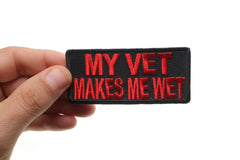 My Vet Makes Me Wet Patch - 3.5x1.5 inch