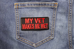 My Vet Makes Me Wet Patch - 3.5x1.5 inch