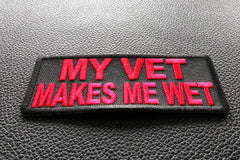 My Vet Makes Me Wet Patch - 3.5x1.5 inch