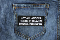 Not All Angels Reside in Heaven Some Walk the Battlefield Patch - 4x1.5 inch