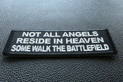 Not All Angels Reside in Heaven Some Walk the Battlefield Patch - 4x1.5 inch