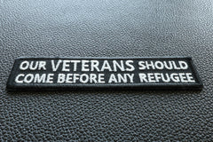 Our Veterans Should Come Before Any Refugee Patch - 4x1 inch