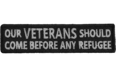 Our Veterans Should Come Before Any Refugee Patch - 4x1 inch