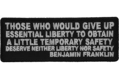 Those Who Give Up Essential Liberty to Obtain a little temporary Safety deserve Neither Liberty nor Safety Benjamin Franklin Patch - 4x1.5 inch