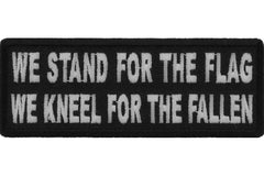 We Stand for the Flag We Kneel for the Fallen Patch - 4x1.5 inch