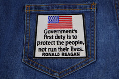 Government's First Duty is to Protect the People, Not Run Their Lives, Ronald Reagan Patriotic Iron on Patch - 3.5x3.5 inch