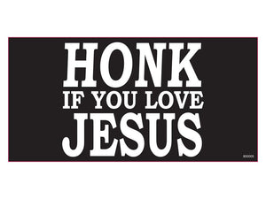 Honk If You Love Jesus Bumper Sticker