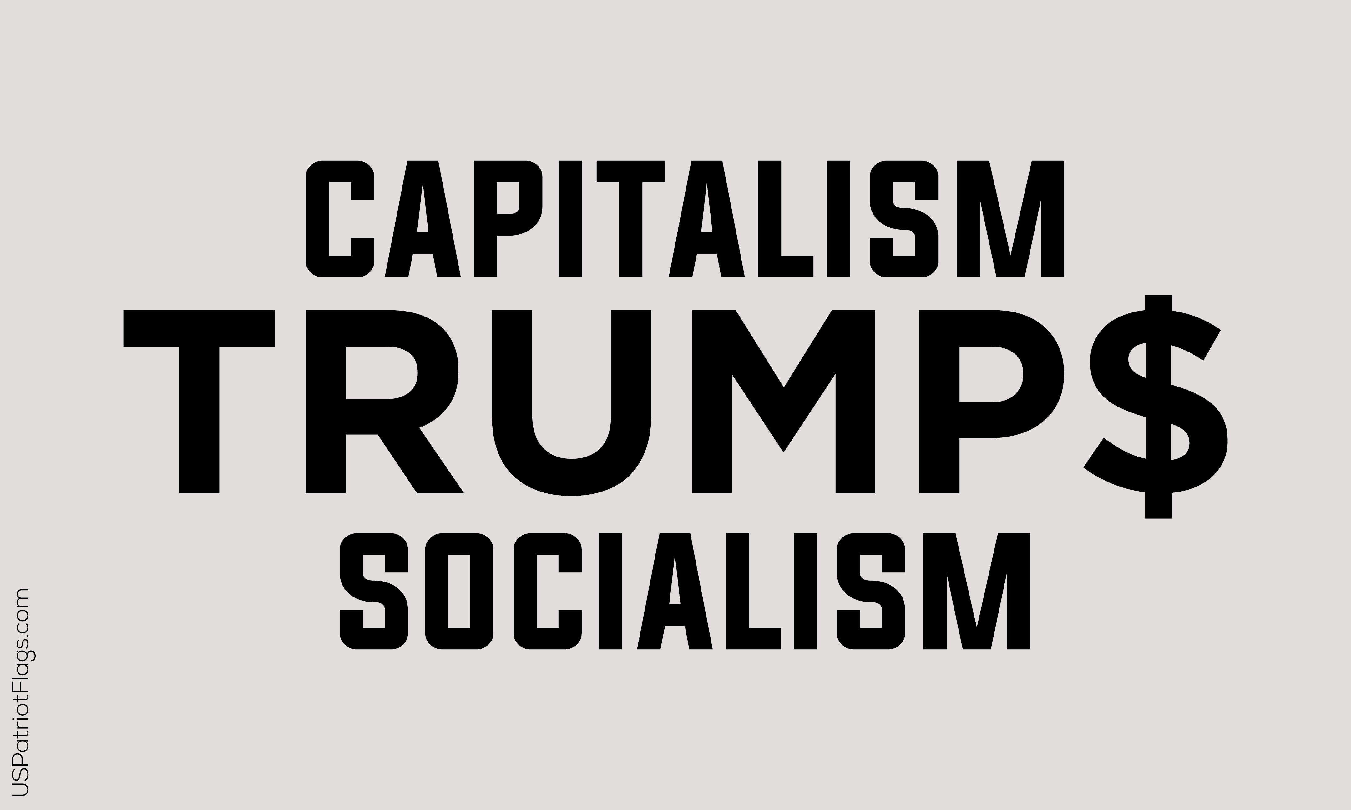 Capitalism Trumps Socialism Flag - Made in USA.