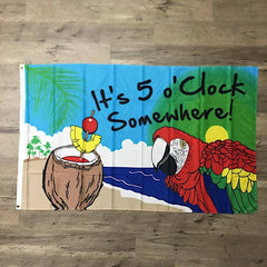 It's 5 o'Clock Somewhere Flag 3 X 5 ft. Standard.