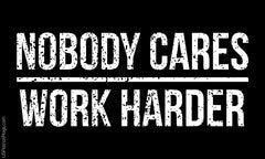 Nobody Cares Work Harder Flag - Made in USA
