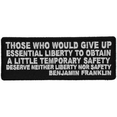 Those Who Give Up Essential Liberty to Obtain a little temporary Safety deserve Neither - Iron on Patch Benjamin Franklin Quote Patch.
