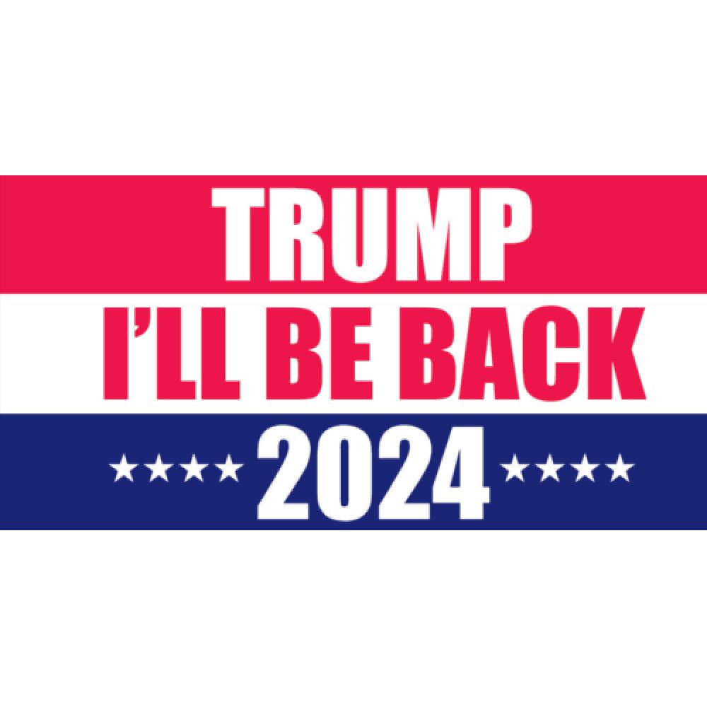 Trump I'll Be Back 2024 Flag - Made in USA.