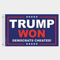 Trump Won Democrats Cheated Flag - Made in USA.