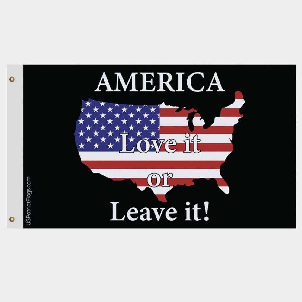 America Love it or Leave It Flag - Made in USA.