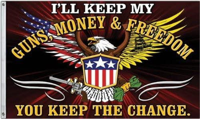 3x5 I'll Keep My Guns Money Freedom You Keep The Change Flag - Rough Tex.