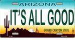 AZ Arizona It's All Good License Plate.