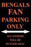 Bengals Fan Parking Only Parking Sign.