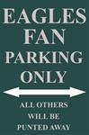 Eagles Fan Parking Only Parking Sign.