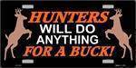 Hunters Will Do Anything License Plate.