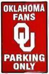 Oklahoma Sooners Fans Parking Only.