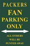 Packers Fan Parking Only Parking Sign.