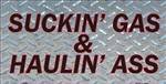 SUCKIN GAS & HAULIN'  ASS DIAMOND PLATE License Plate.