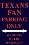 Texans Fan Parking Only Parking Sign.