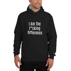 I am the F*cking Difference Champion Hoodie.