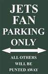 Jets Fan Parking Only Parking Sign.