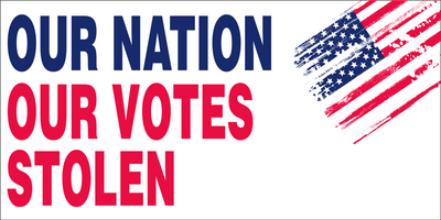 Our Nation Our Votes Stolen Bumper Sticker.