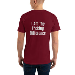 I am the F*cking Difference T-Shirt.