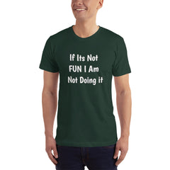 If its not Fun T-Shirt.