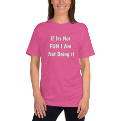 If its not Fun T-Shirt.