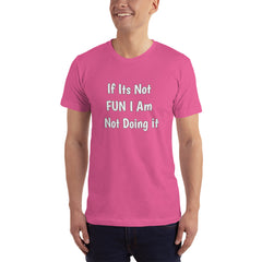 If its not Fun T-Shirt.