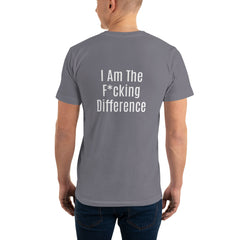 I am the F*cking Difference T-Shirt.