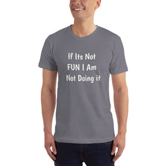 If its not Fun T-Shirt.