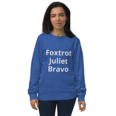 Foxtrot Juliet Bravo Unisex organic sweatshirt.