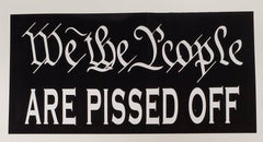 We The People are Pissed Off Flag - Made in USA.