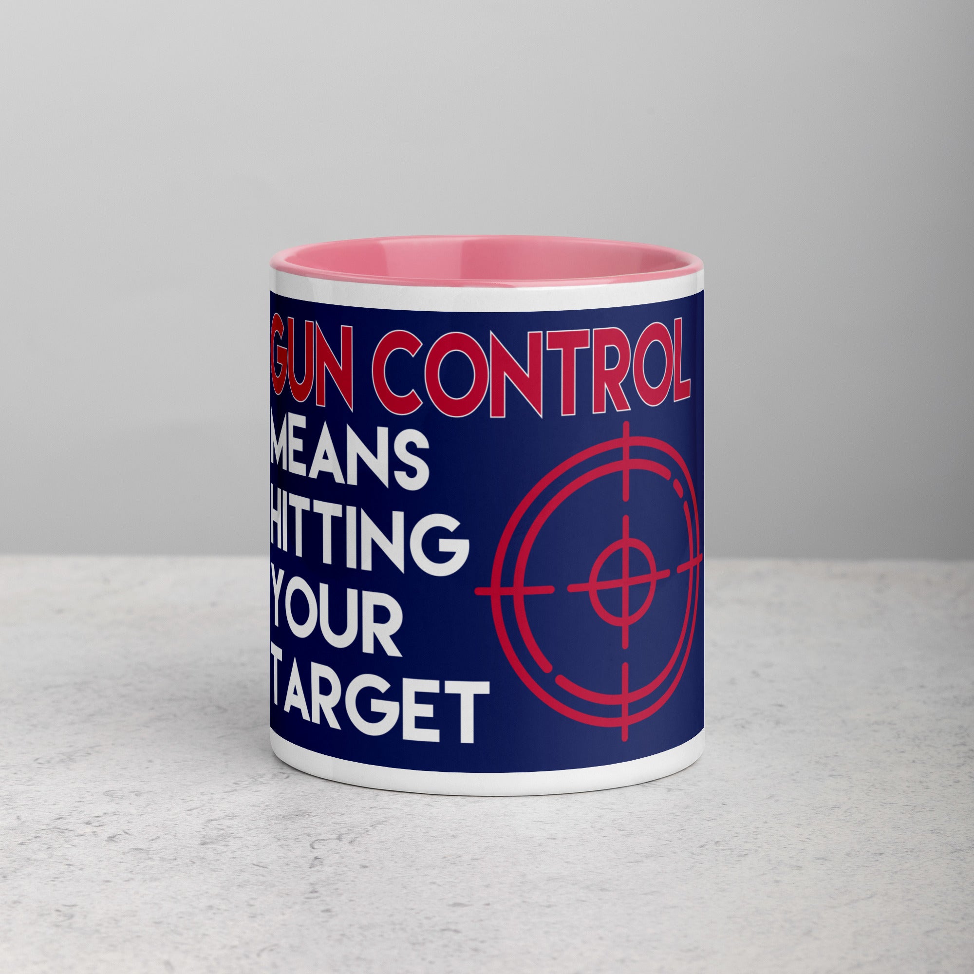 Gun Control Means Hitting Your Target Mug with Color Inside